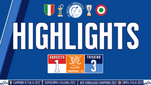 Highlights – Grosseto vs Trissino (Gara 1 - Semifinali - Playoff Serie A1)